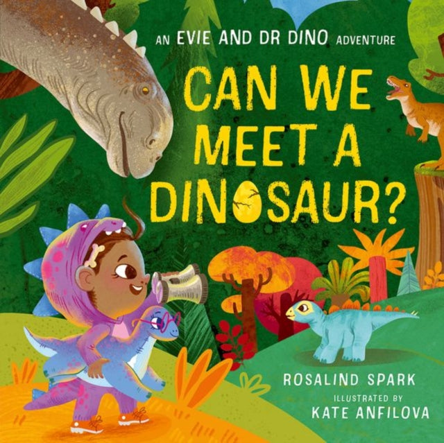 Evie and Dr Dino: Can We Meet a Dinosaur?