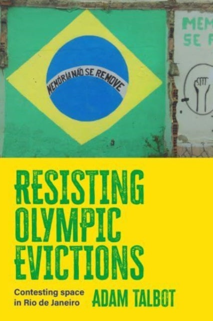 Resisting Olympic Evictions: Contesting Space in Rio De Janeiro