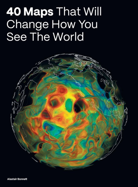 40 Maps That Will Change How You See the World