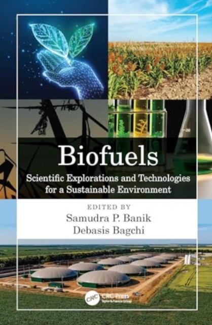 Biofuels: Scientific Explorations and Technologies for a Sustainable Environment