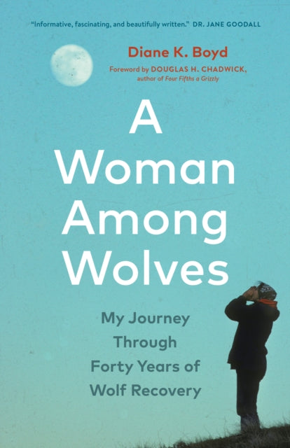 A Woman Among Wolves: My Journey Through Forty Years of Wolf Recovery