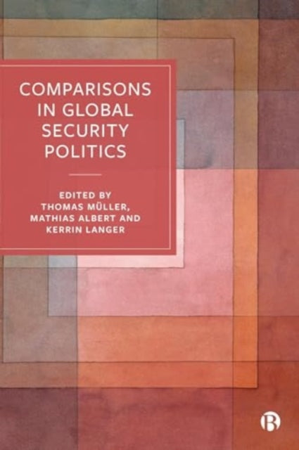 Comparisons in Global Security Politics: Representing and Ordering the World