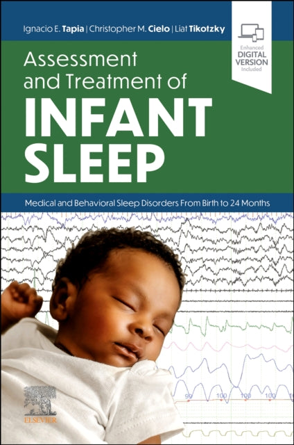 Assessment and Treatment of Infant Sleep: Medical and Behavioral Sleep Disorders from Birth to 24 Months