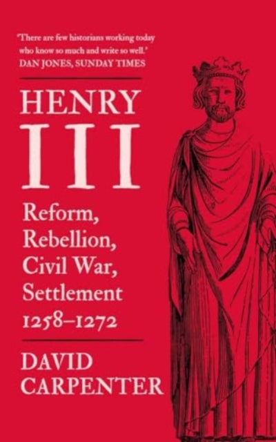 Henry III: Reform, Rebellion, Civil War, Settlement, 1258-1272