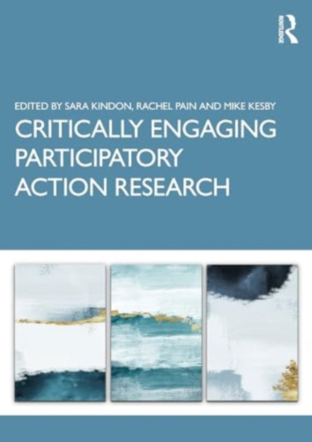 Critically Engaging Participatory Action Research