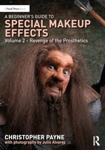 A Beginner's Guide to Special Makeup Effects, Volume 2: Revenge of the Prosthetics