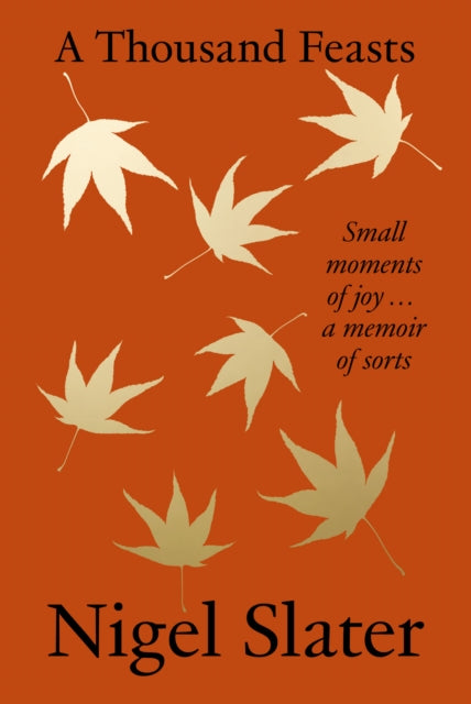 A Thousand Feasts: Small Moments of Joy … a Memoir of Sorts