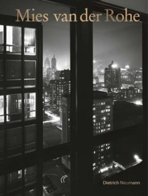 Mies van der Rohe: An Architect in His Time