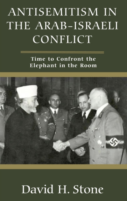 Antisemitism in the Arab-Israeli Conflict: Time to Confront the Elephant in the Room