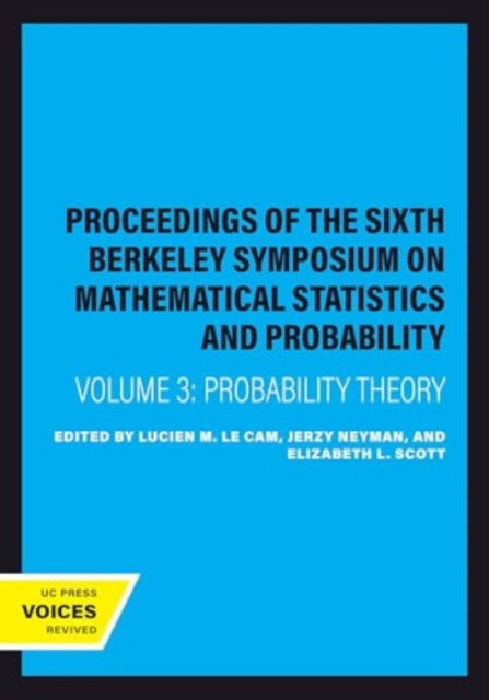 Proceedings of the Sixth Berkeley Symposium on Mathematical Statistics and Probability, Volume III: Probability Theory