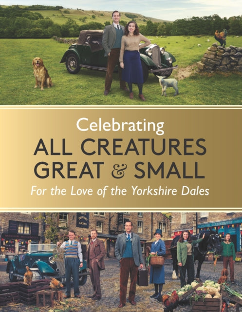 Celebrating All Creatures Great & Small: For the Love of the Yorkshire Dales