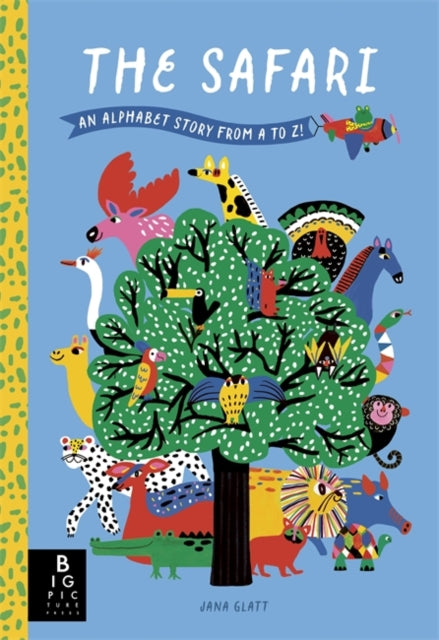 The Safari: An Alphabet Story from A to Z