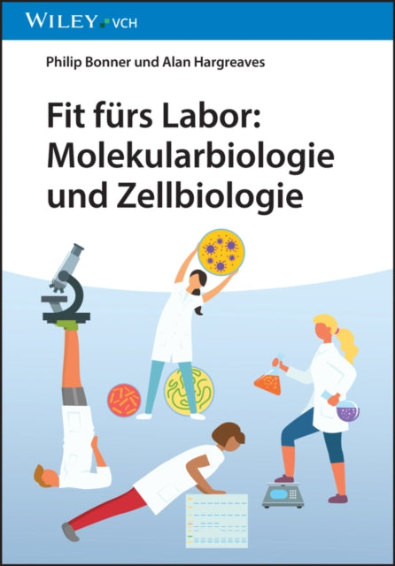 Fit furs Labor: Molekularbiologie und Zellbiologie