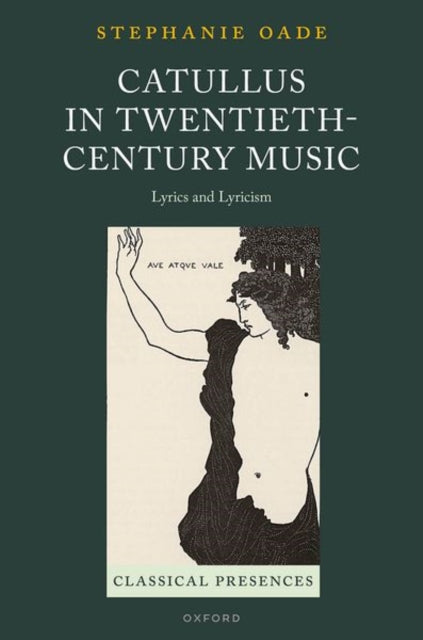 Catullus in Twentieth-Century Music: Lyrics and Lyricism