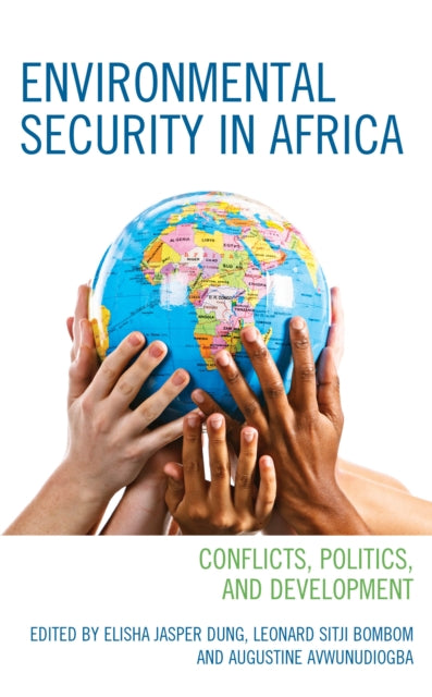 Environmental Security in Africa: Conflicts, Politics, and Development