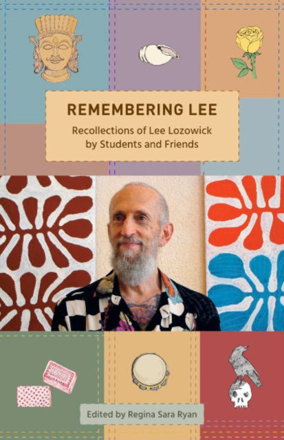 Remembering Lee: Recollections of Lee Lozowick from Students and Friends