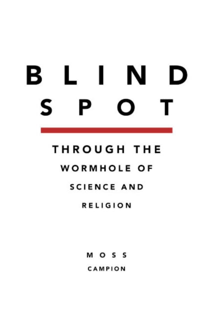 Blindspot: Throught the Wormhole of Science and Religion