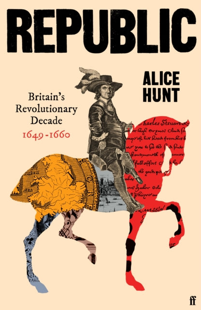 Republic: Britain’s Revolutionary Decade, 1649–1660