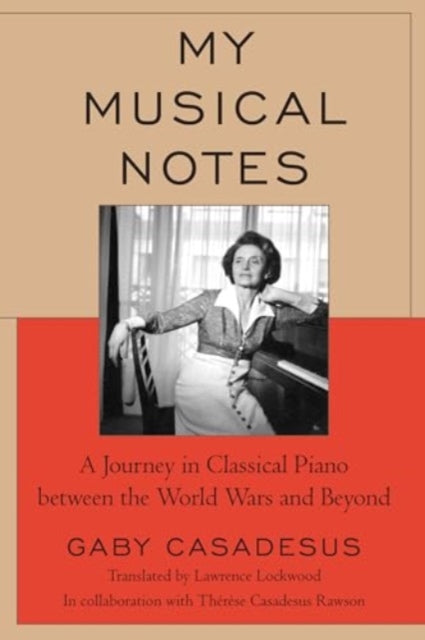 My Musical Notes: A Journey in Classical Piano between the World Wars and Beyond