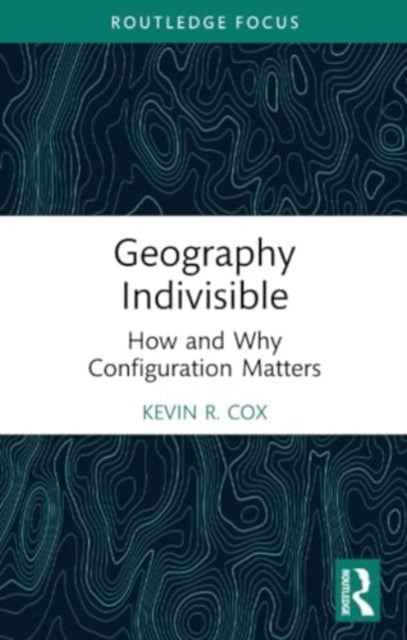 Geography Indivisible: How and Why Configuration Matters