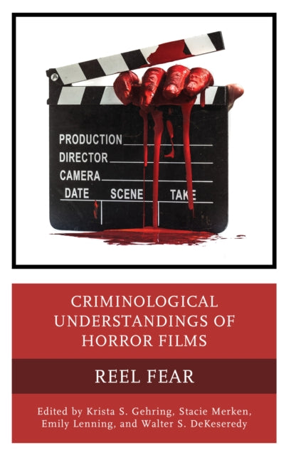 Criminological Understandings of Horror Films: Reel Fear