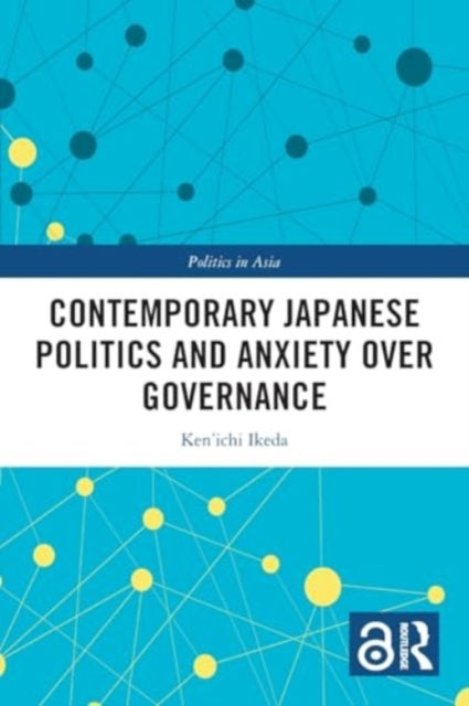 Contemporary Japanese Politics and Anxiety Over Governance