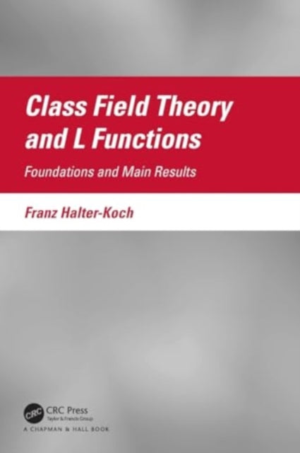 Class Field Theory and L Functions: Foundations and Main Results