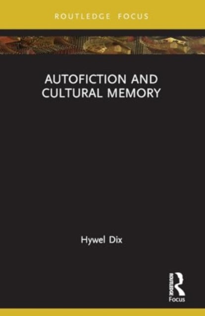 Autofiction and Cultural Memory