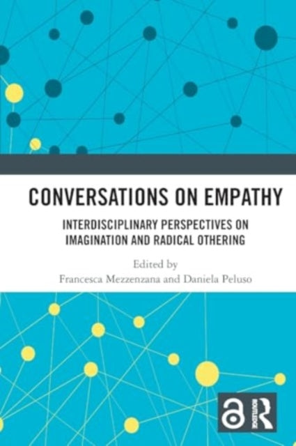 Conversations on Empathy: Interdisciplinary Perspectives on Imagination and Radical Othering