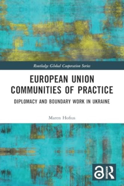 European Union Communities of Practice: Diplomacy and Boundary Work in Ukraine