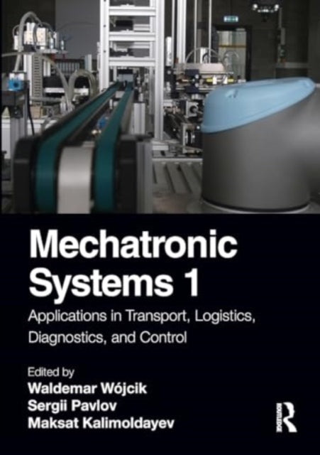 Mechatronic Systems 1: Applications in Transport, Logistics, Diagnostics, and Control