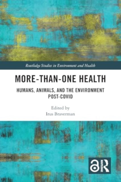 More-than-One Health: Humans, Animals, and the Environment Post-COVID