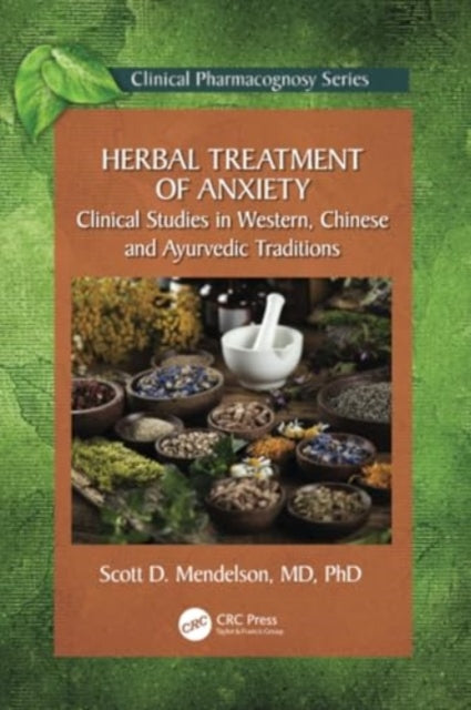 Herbal Treatment of Anxiety: Clinical Studies in Western, Chinese and Ayurvedic Traditions