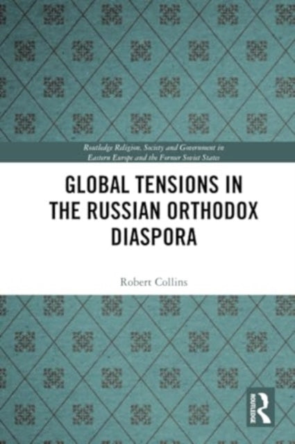 Global Tensions in the Russian Orthodox Diaspora