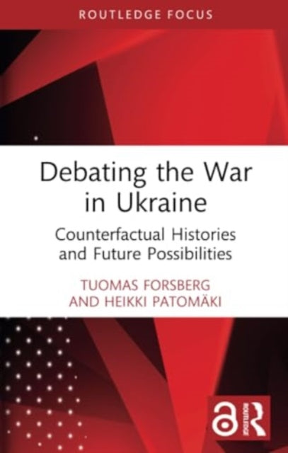 Debating the War in Ukraine: Counterfactual Histories and Future Possibilities