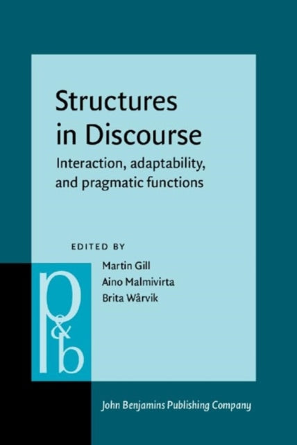 Structures in Discourse: Interaction, adaptability, and pragmatic functions