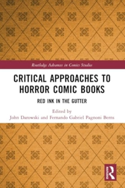 Critical Approaches to Horror Comic Books: Red Ink in the Gutter