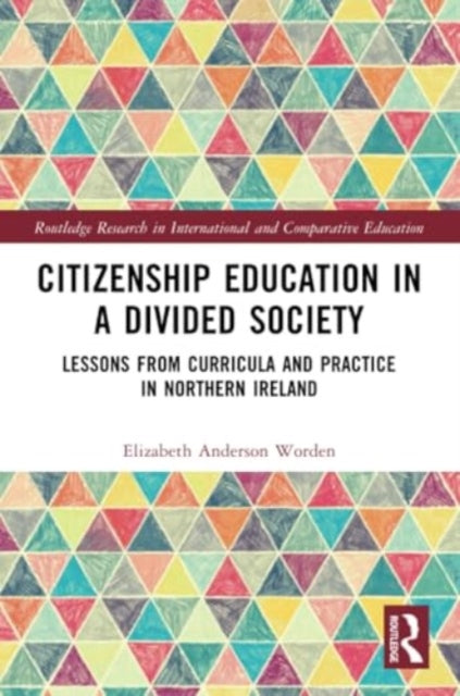 Citizenship Education in a Divided Society: Lessons from Curricula and Practice in Northern Ireland