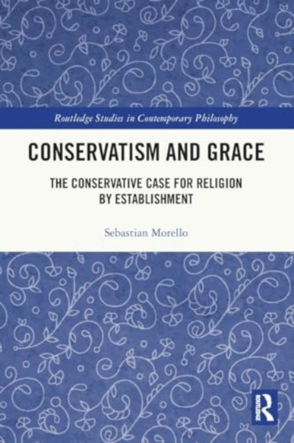 Conservatism and Grace: The Conservative Case for Religion by Establishment