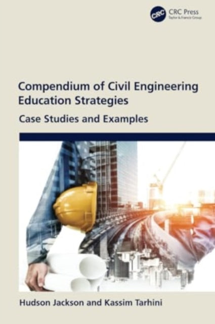 Compendium of Civil Engineering Education Strategies: Case Studies and Examples