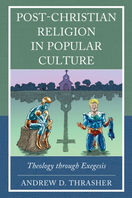 Post-Christian Religion in Popular Culture: Theology through Exegesis