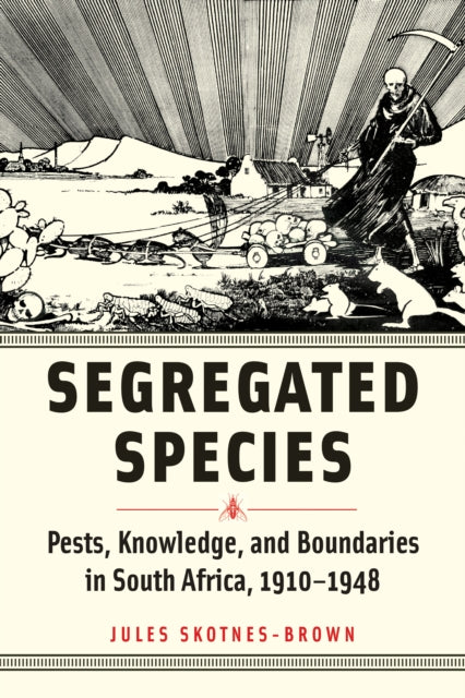 Segregated Species: Pests, Knowledge, and Boundaries in South Africa, 1910–1948