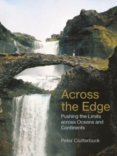 Across the Edge: Pushing the Limits across Oceans and Continents