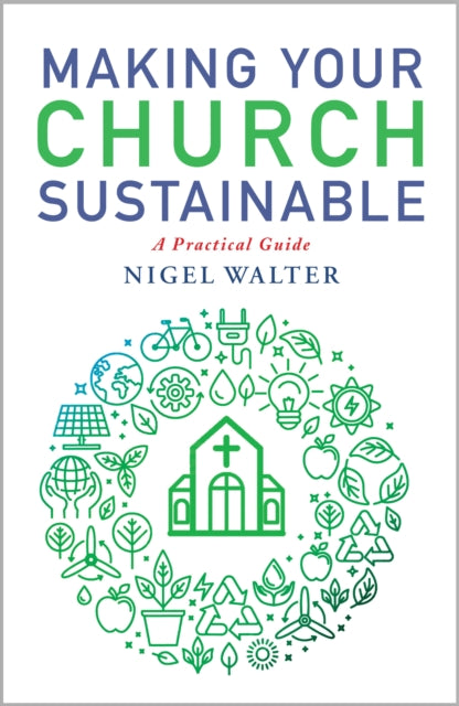 Making Your Church Sustainable: A practical guide to getting to net zero