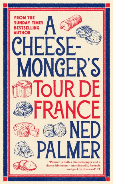 A Cheesemonger’s Tour de France