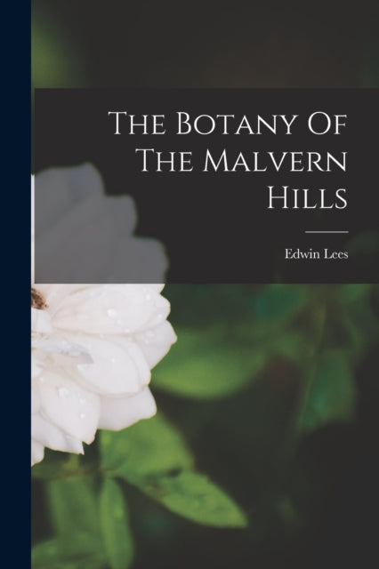 The Botany Of The Malvern Hills