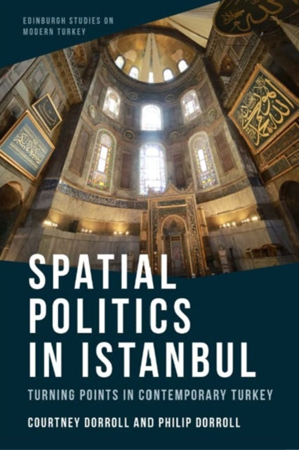 Spatial Politics in Istanbul: Turning Points in Contemporary Turkey