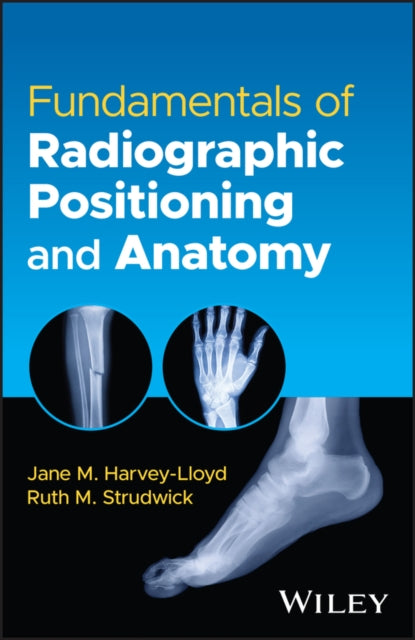 Fundamentals of Radiographic Positioning and Anatomy