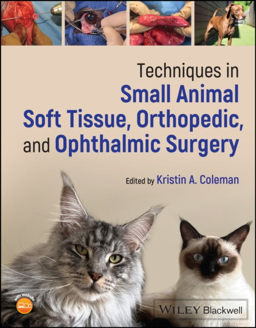 Techniques in Small Animal Soft Tissue, Orthopedic, and Ophthalmic Surgery