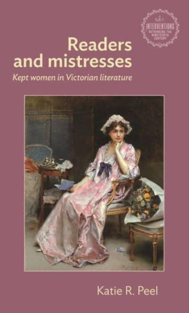 Readers and Mistresses: Kept Women in Victorian Literature